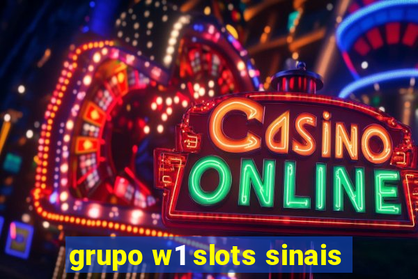 grupo w1 slots sinais